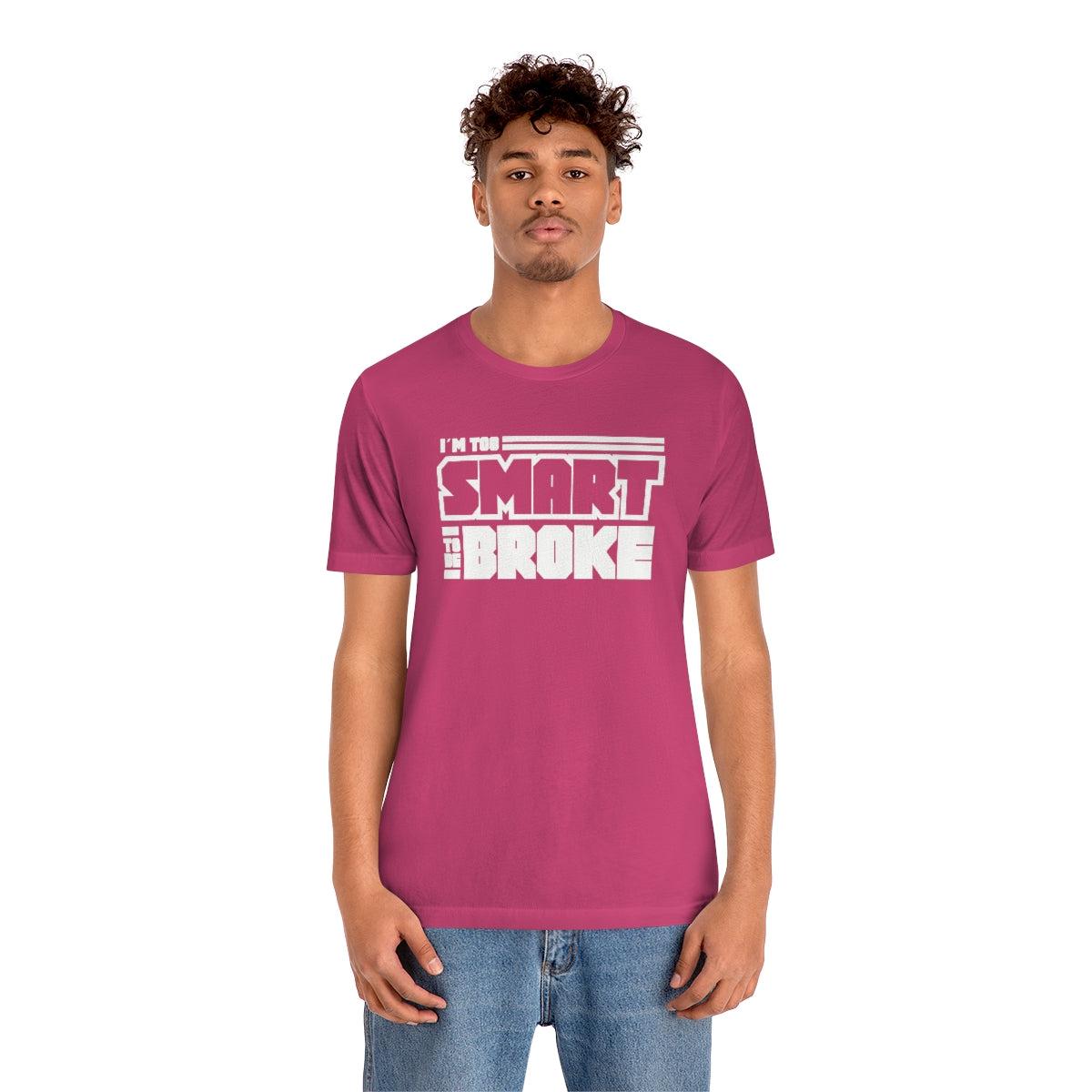 Too Smart To Be Broke Unisex Jersey Short Sleeve Tee (Summer)