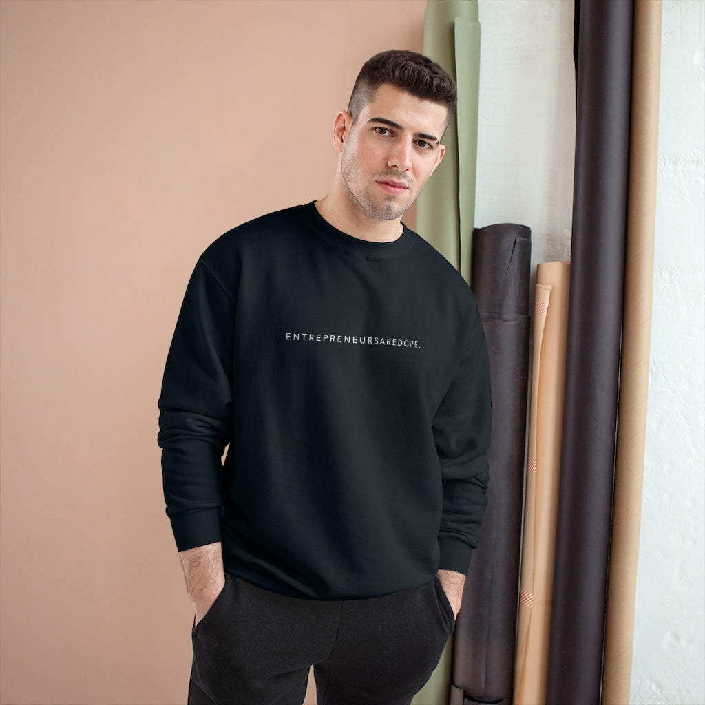 Entrepreneurs Are Dope Champion Sweatshirt