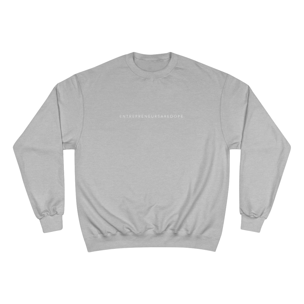Entrepreneurs Are Dope Champion Sweatshirt
