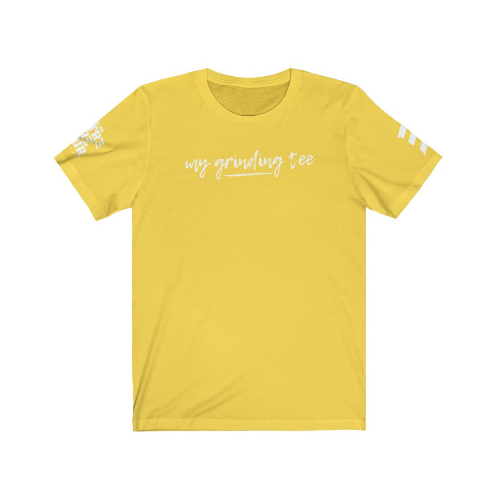 My Grinding Tee Unisex Jersey Short Sleeve Tee