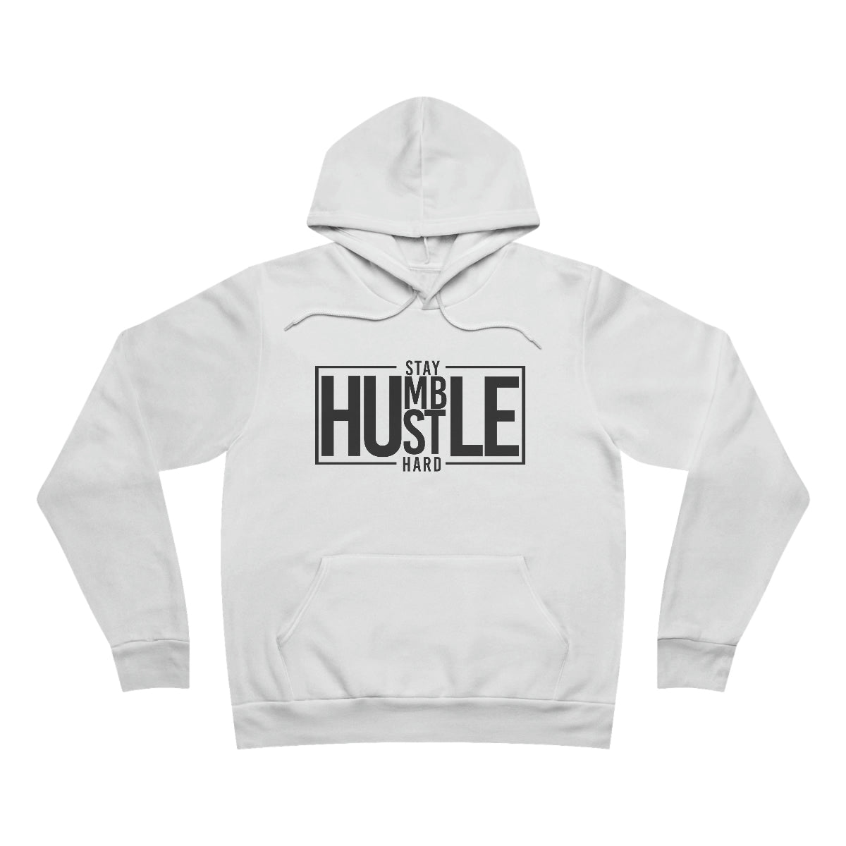 Stay Humble Hustle Hard Unisex Hoodie