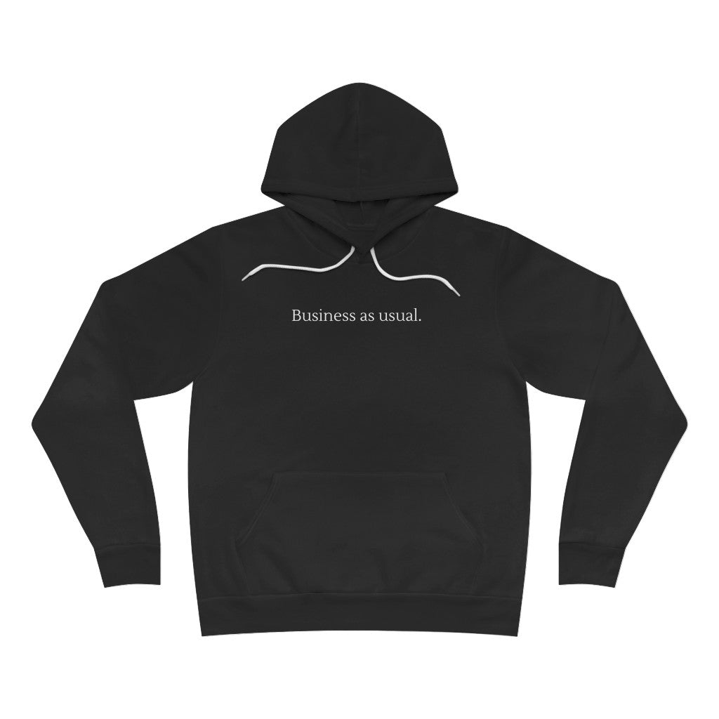 Business as usual Unisex Sponge Fleece Pullover Hoodie