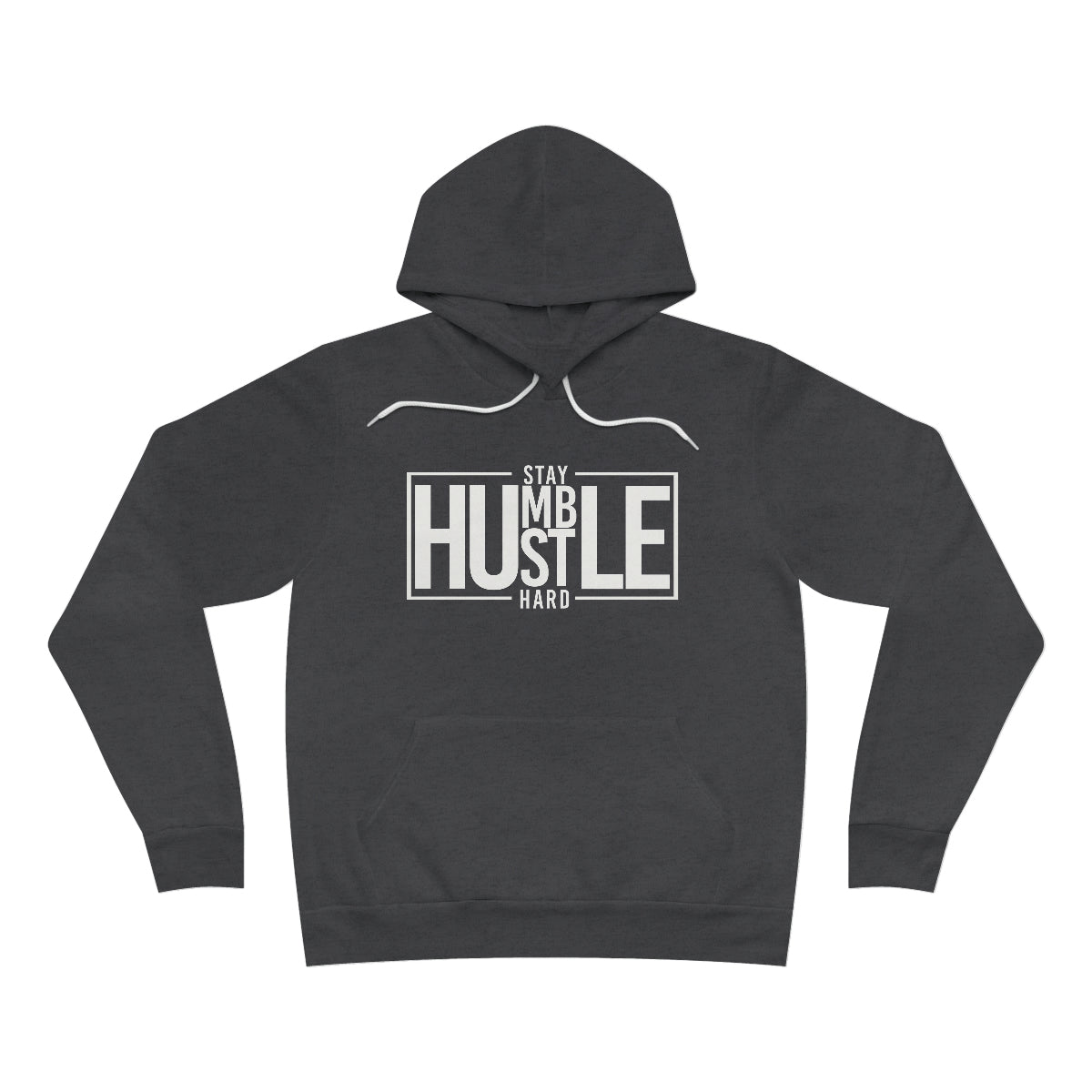 Stay Humble Hustle Hard Unisex Hoodie