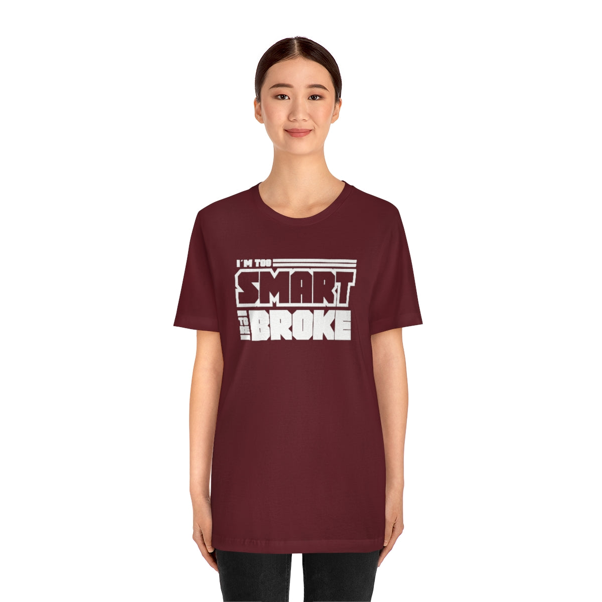 Too Smart To Be Broke Unisex Jersey Short Sleeve Tee (Summer)