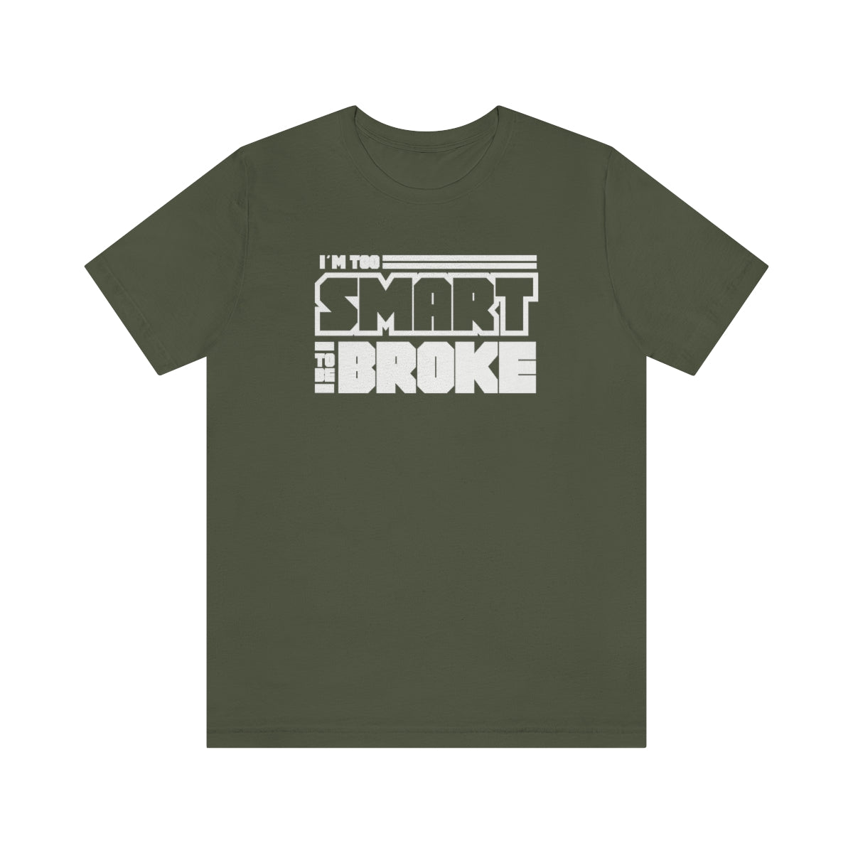 Too Smart To Be Broke Unisex Jersey Short Sleeve Tee (Summer)