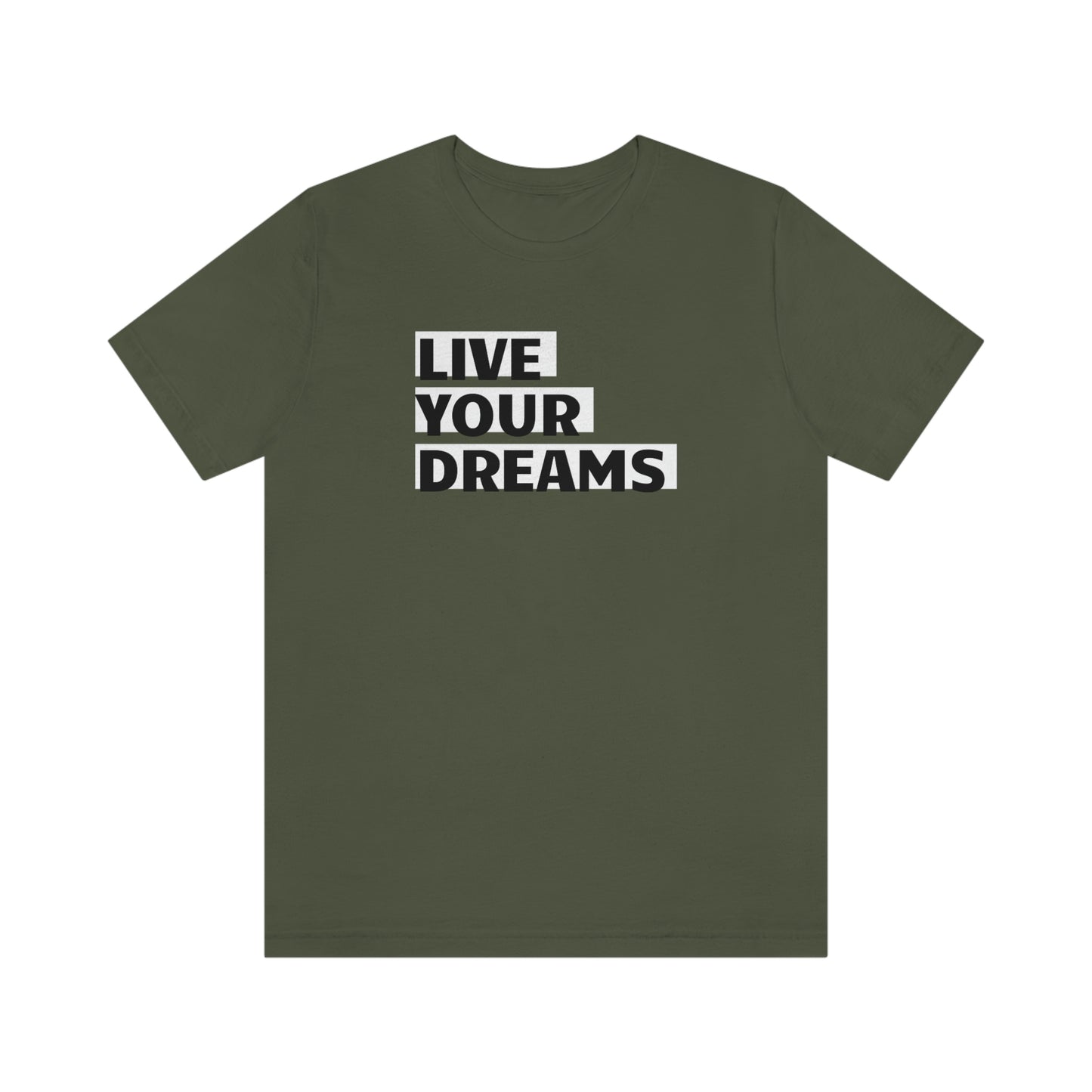 Live Your Dreams Unisex Jersey Short Sleeve Tee