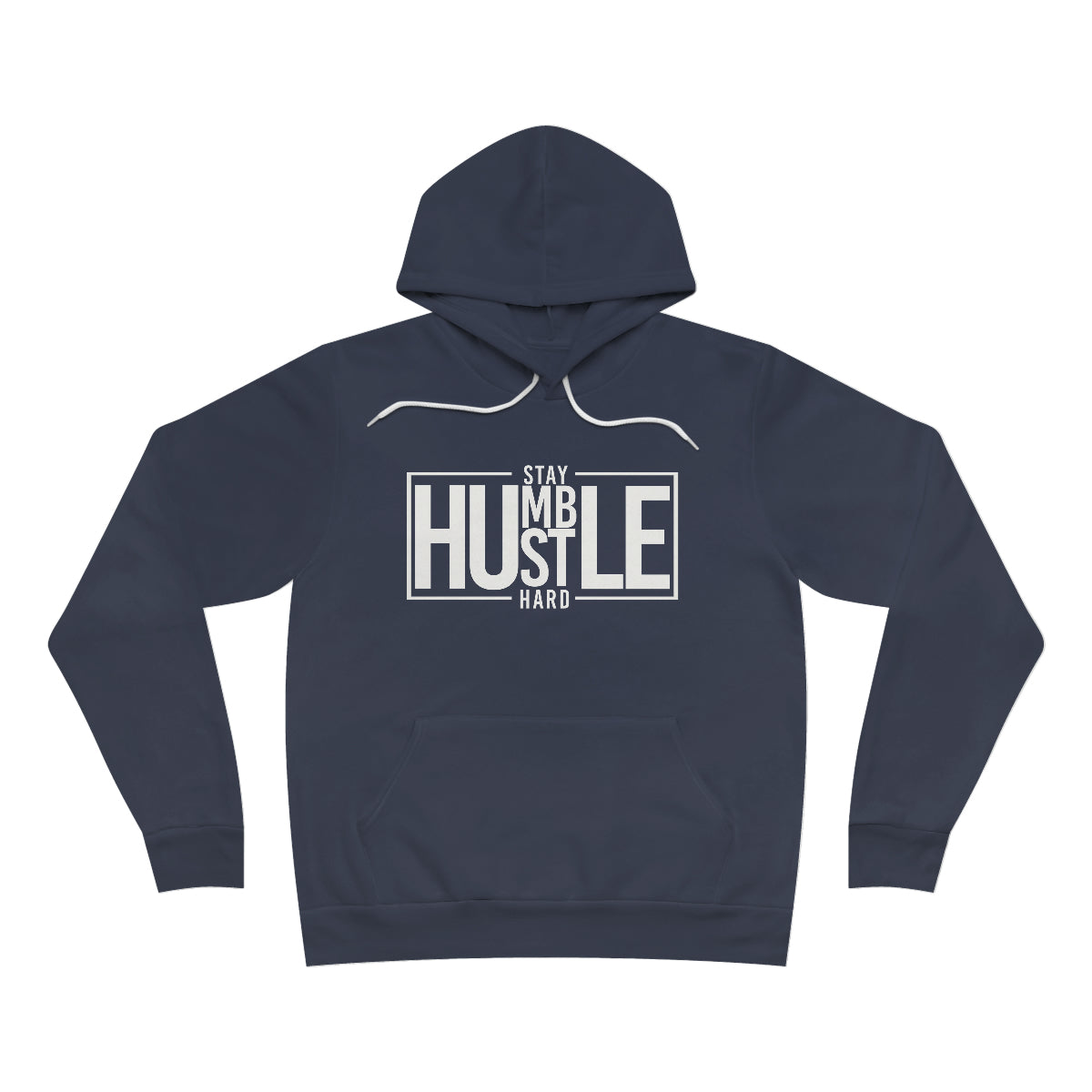 Stay Humble Hustle Hard Unisex Hoodie