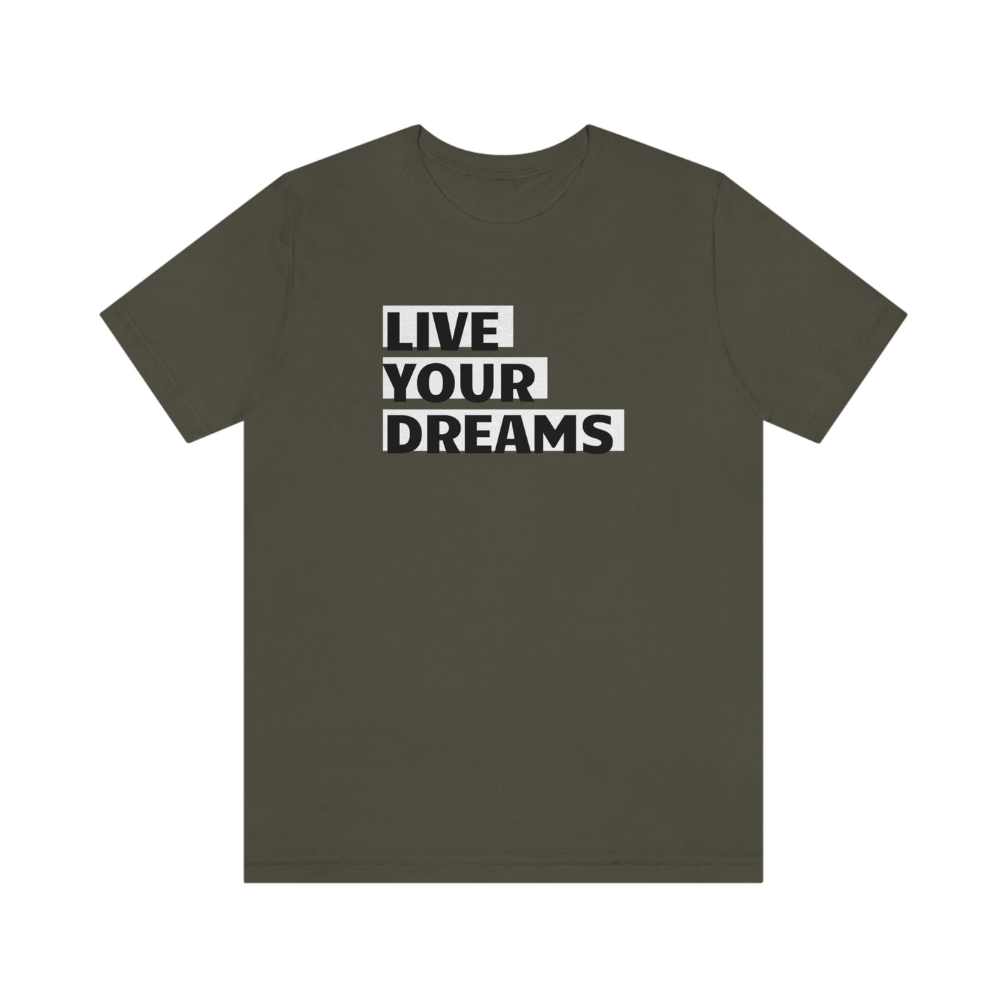 Live Your Dreams Unisex Jersey Short Sleeve Tee