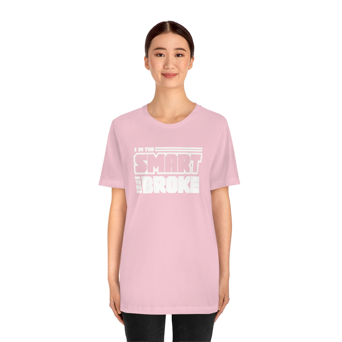 Too Smart To Be Broke Unisex Jersey Short Sleeve Tee (Summer)