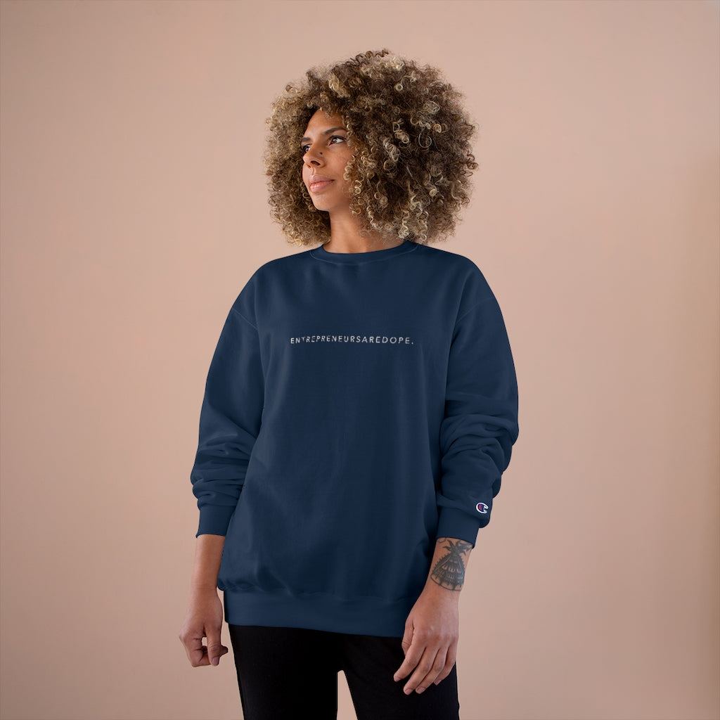Entrepreneurs Are Dope Champion Sweatshirt