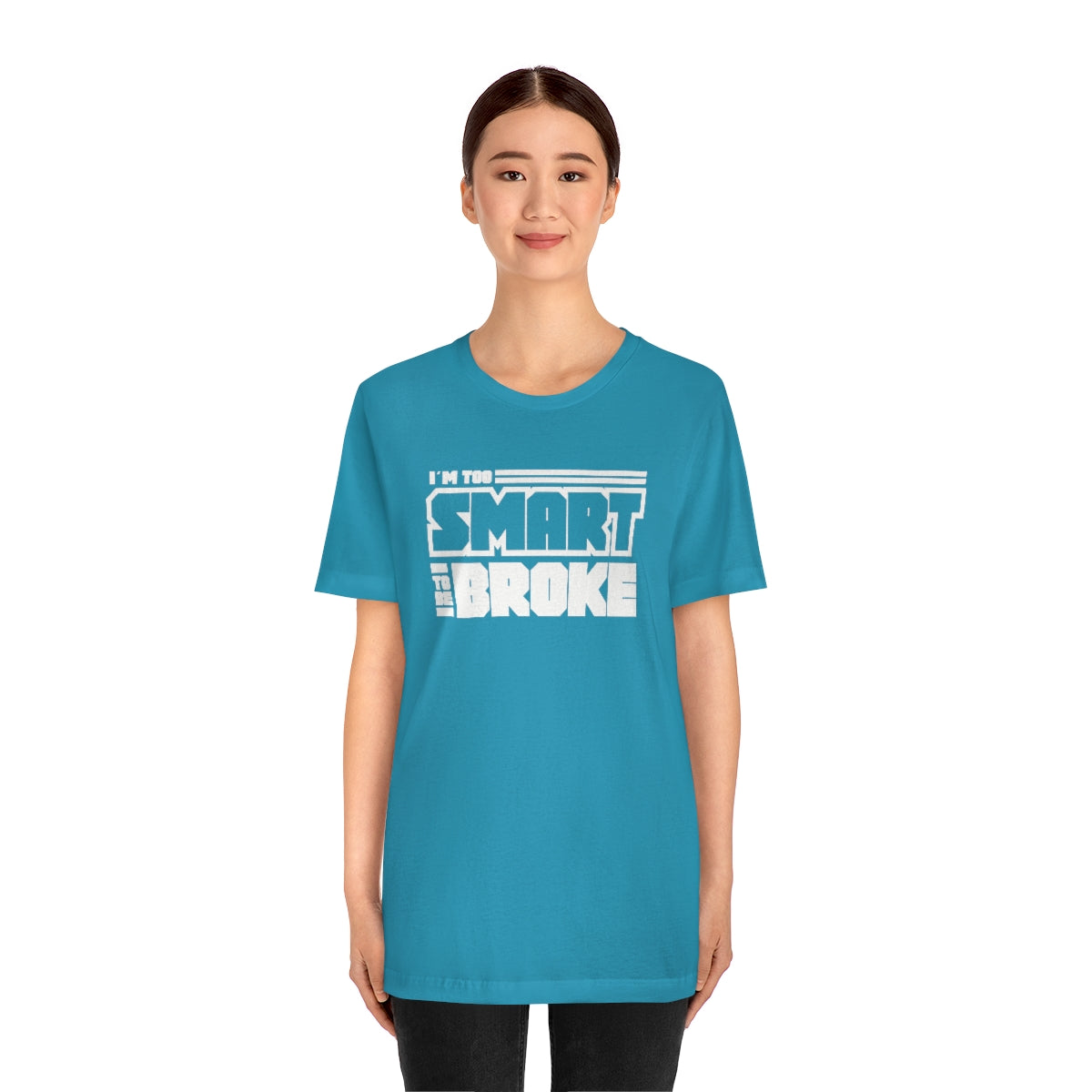 Too Smart To Be Broke Unisex Jersey Short Sleeve Tee (Summer)