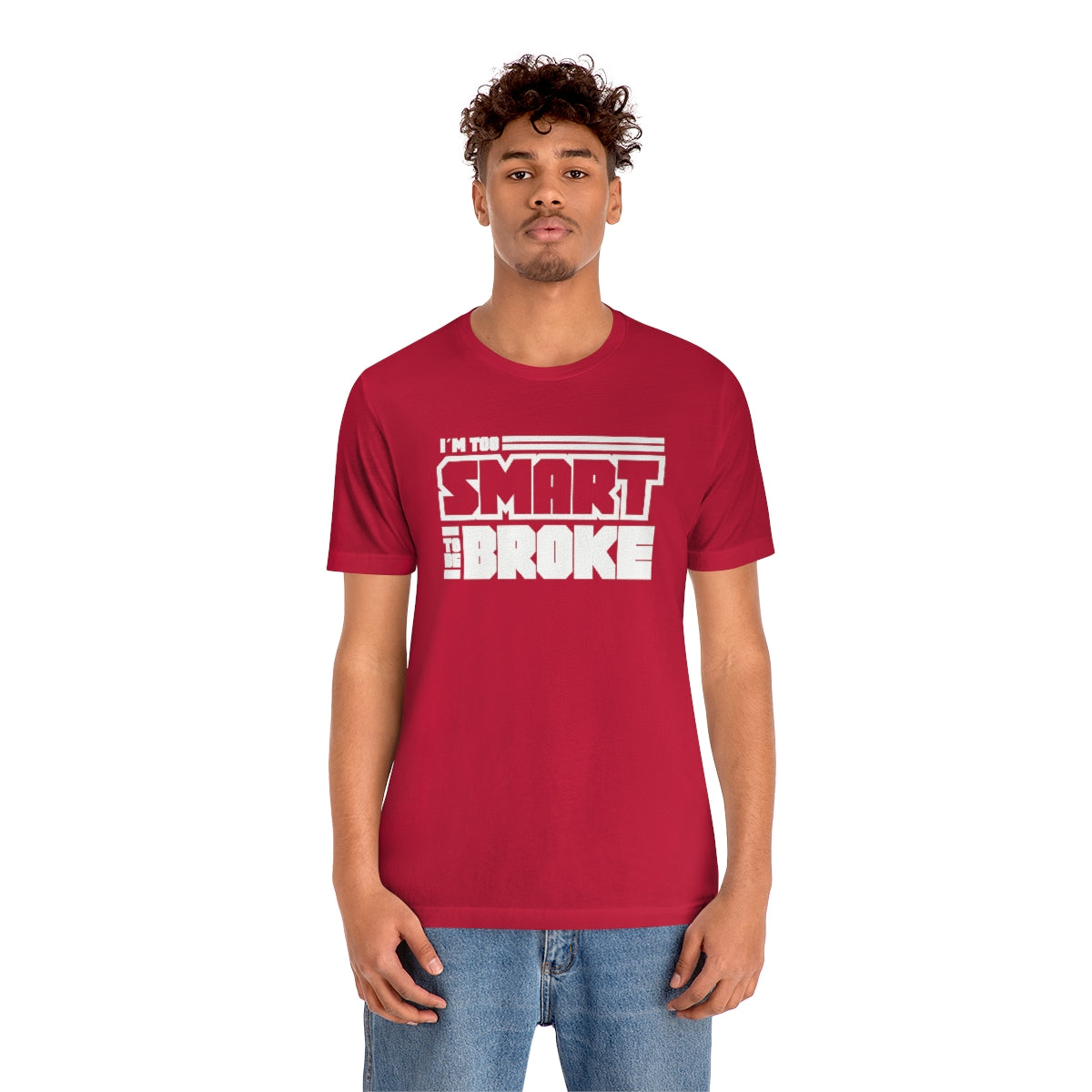 Too Smart To Be Broke Unisex Jersey Short Sleeve Tee (Summer)