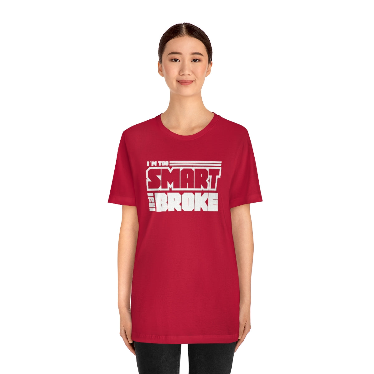 Too Smart To Be Broke Unisex Jersey Short Sleeve Tee (Summer)
