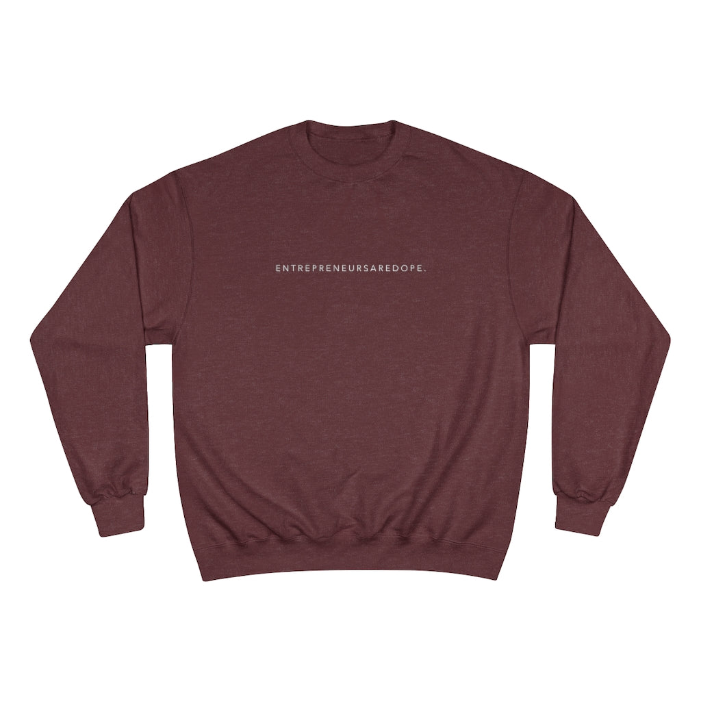 Entrepreneurs Are Dope Champion Sweatshirt