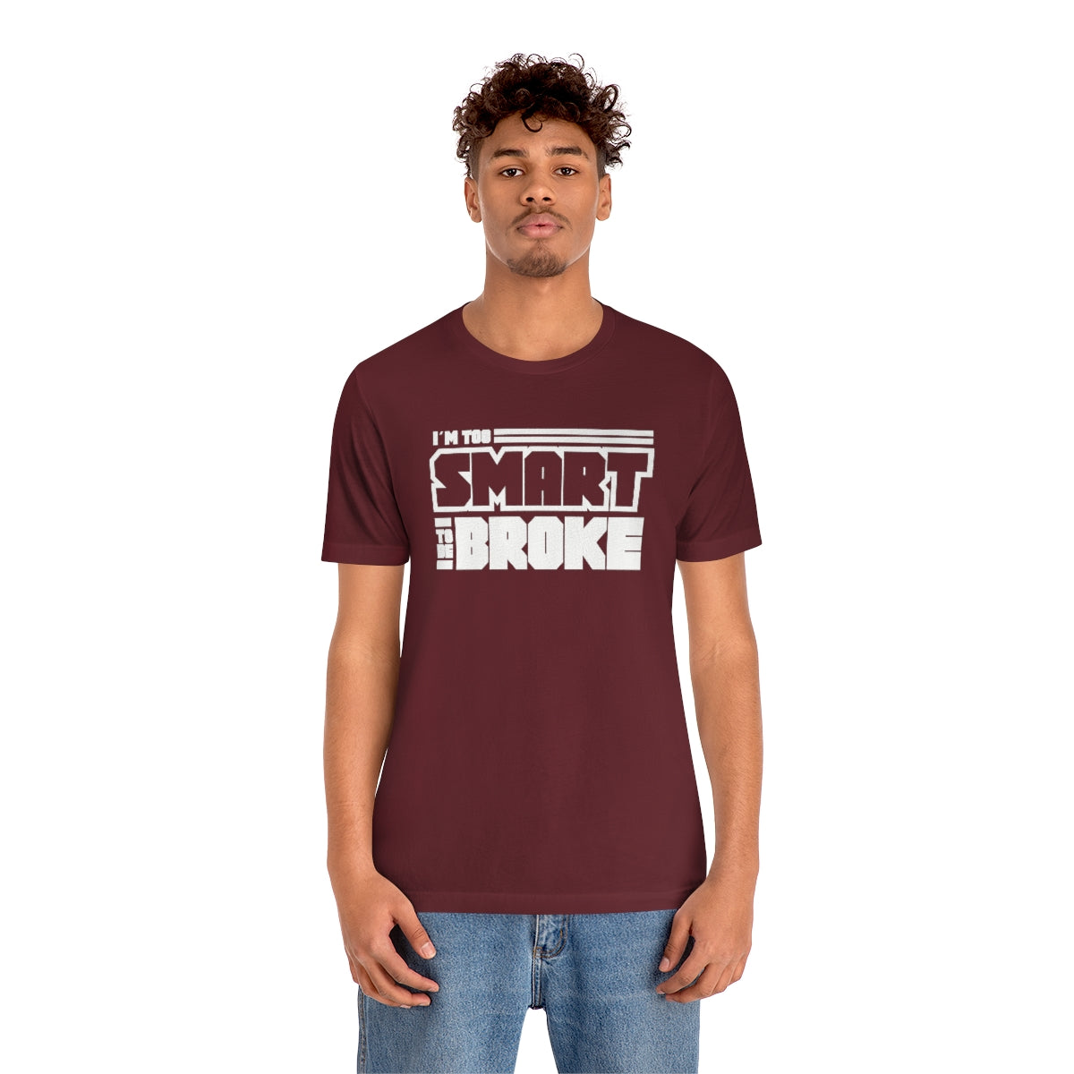 Too Smart To Be Broke Unisex Jersey Short Sleeve Tee (Summer)