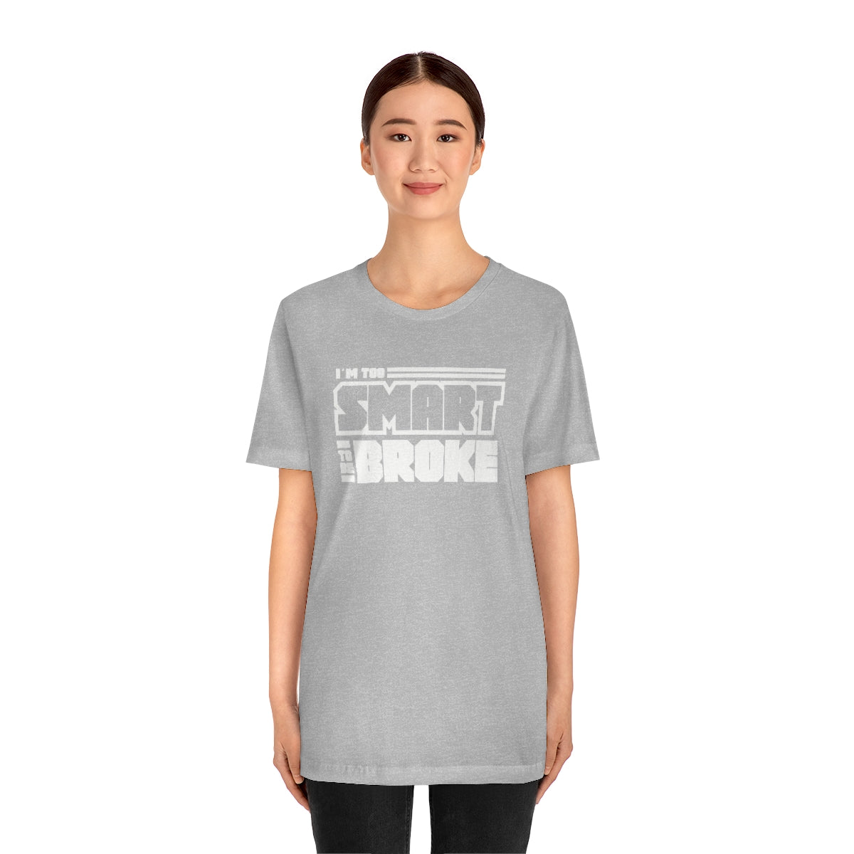 Too Smart To Be Broke Unisex Jersey Short Sleeve Tee (Summer)