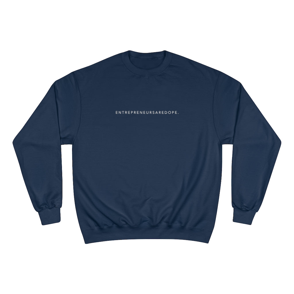 Entrepreneurs Are Dope Champion Sweatshirt