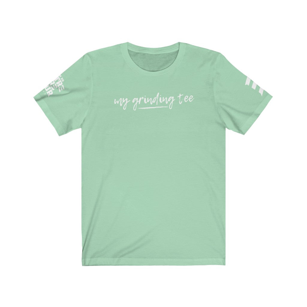 My Grinding Tee Unisex Jersey Short Sleeve Tee