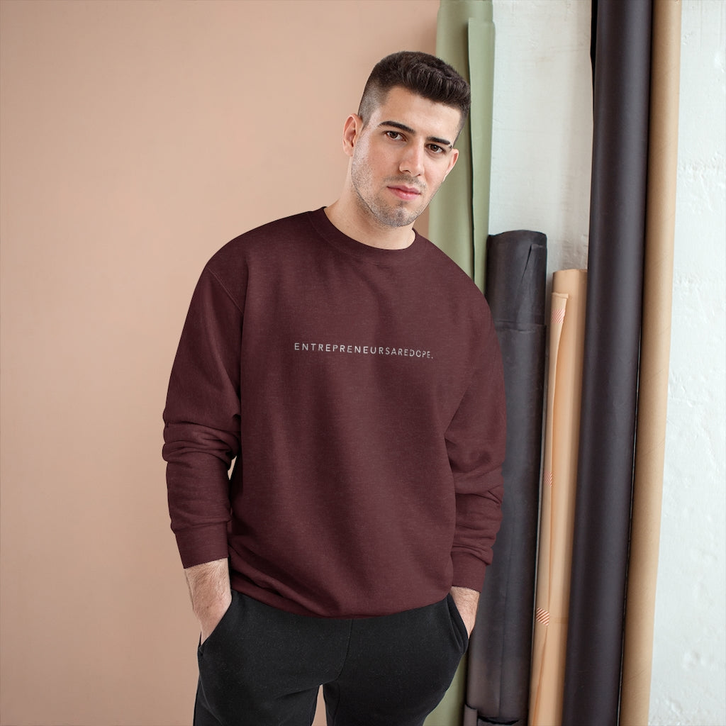 Entrepreneurs Are Dope Champion Sweatshirt