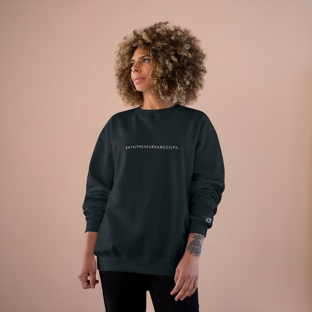 Entrepreneurs Are Dope Champion Sweatshirt