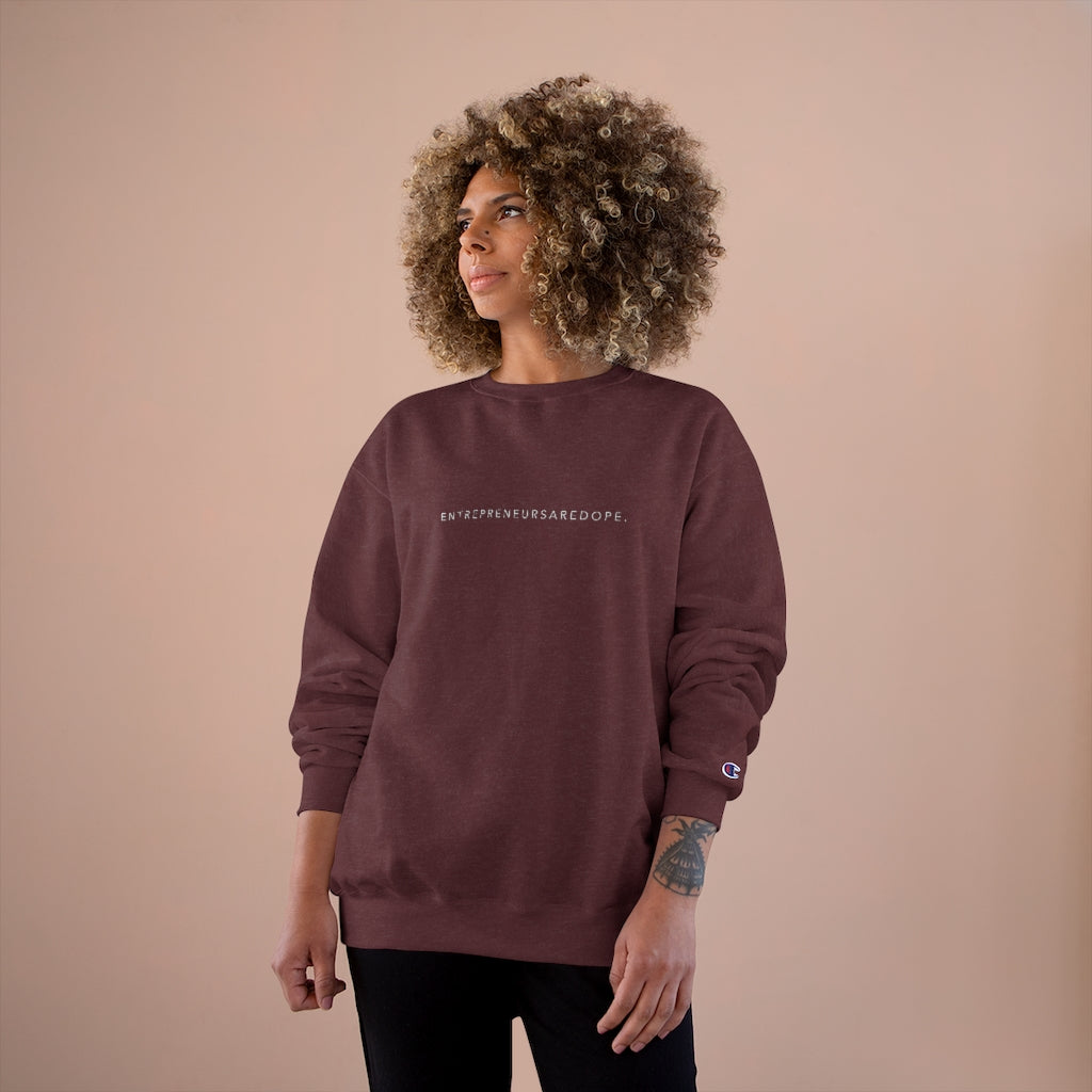 Entrepreneurs Are Dope Champion Sweatshirt