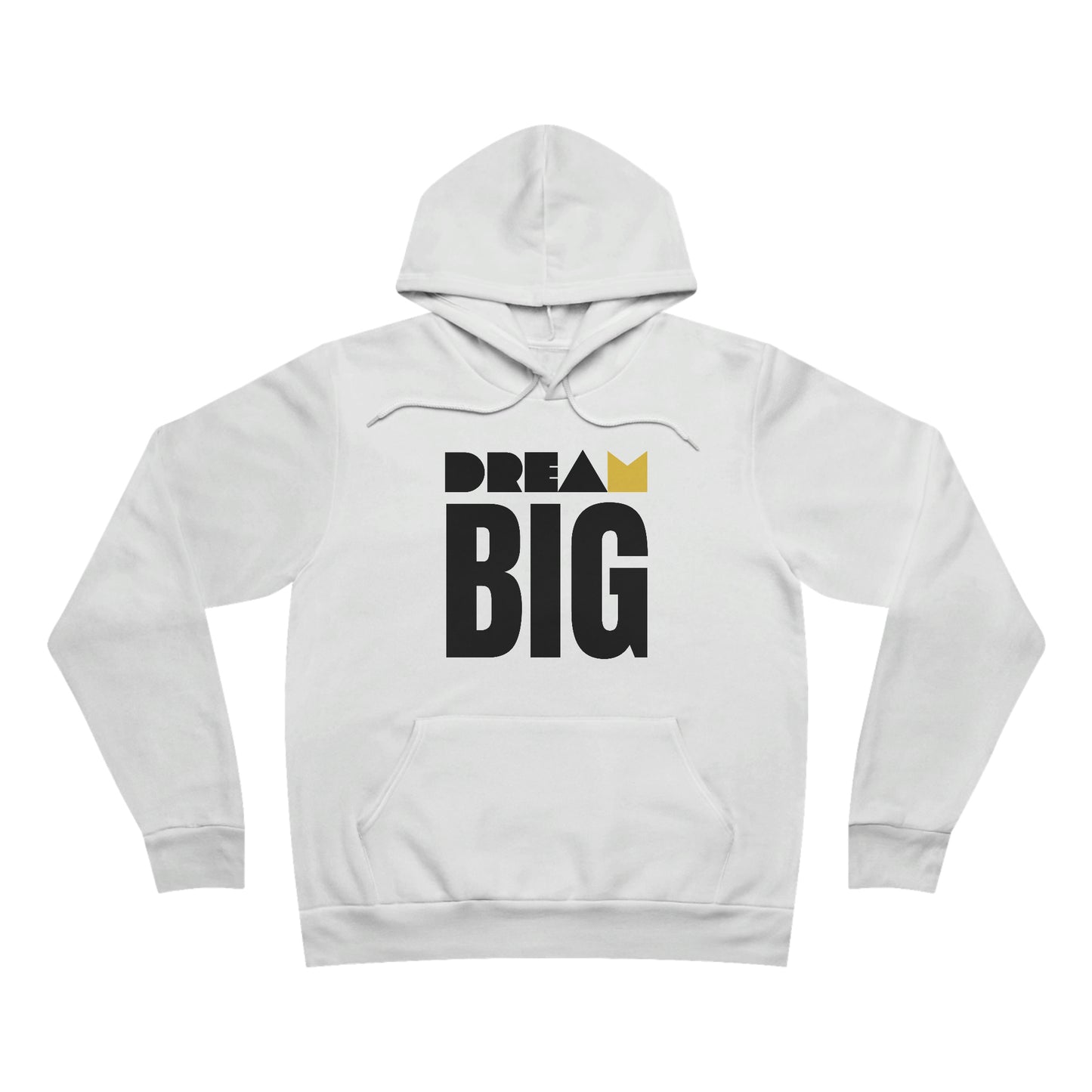 Dream Big Unisex Sponge Fleece Pullover Hoodie
