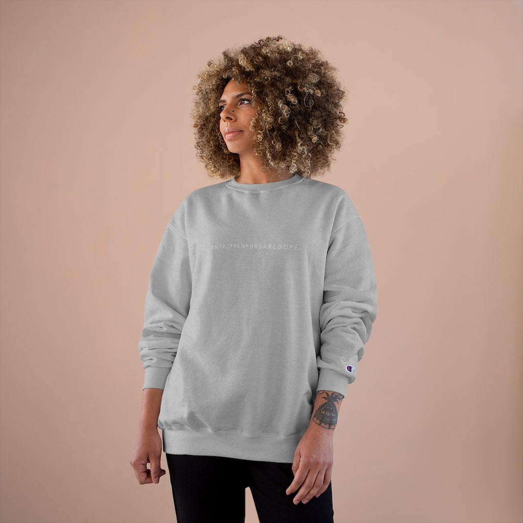 Entrepreneurs Are Dope Champion Sweatshirt