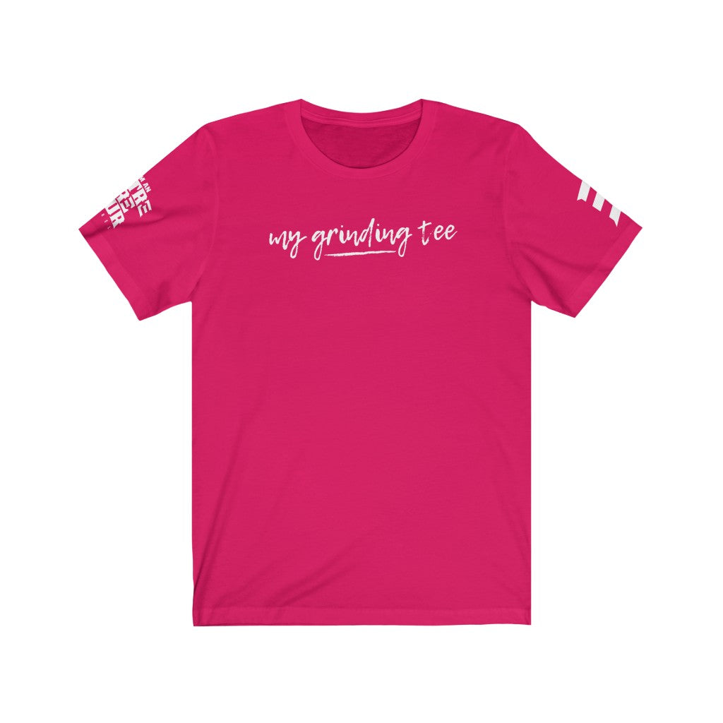 My Grinding Tee Unisex Jersey Short Sleeve Tee