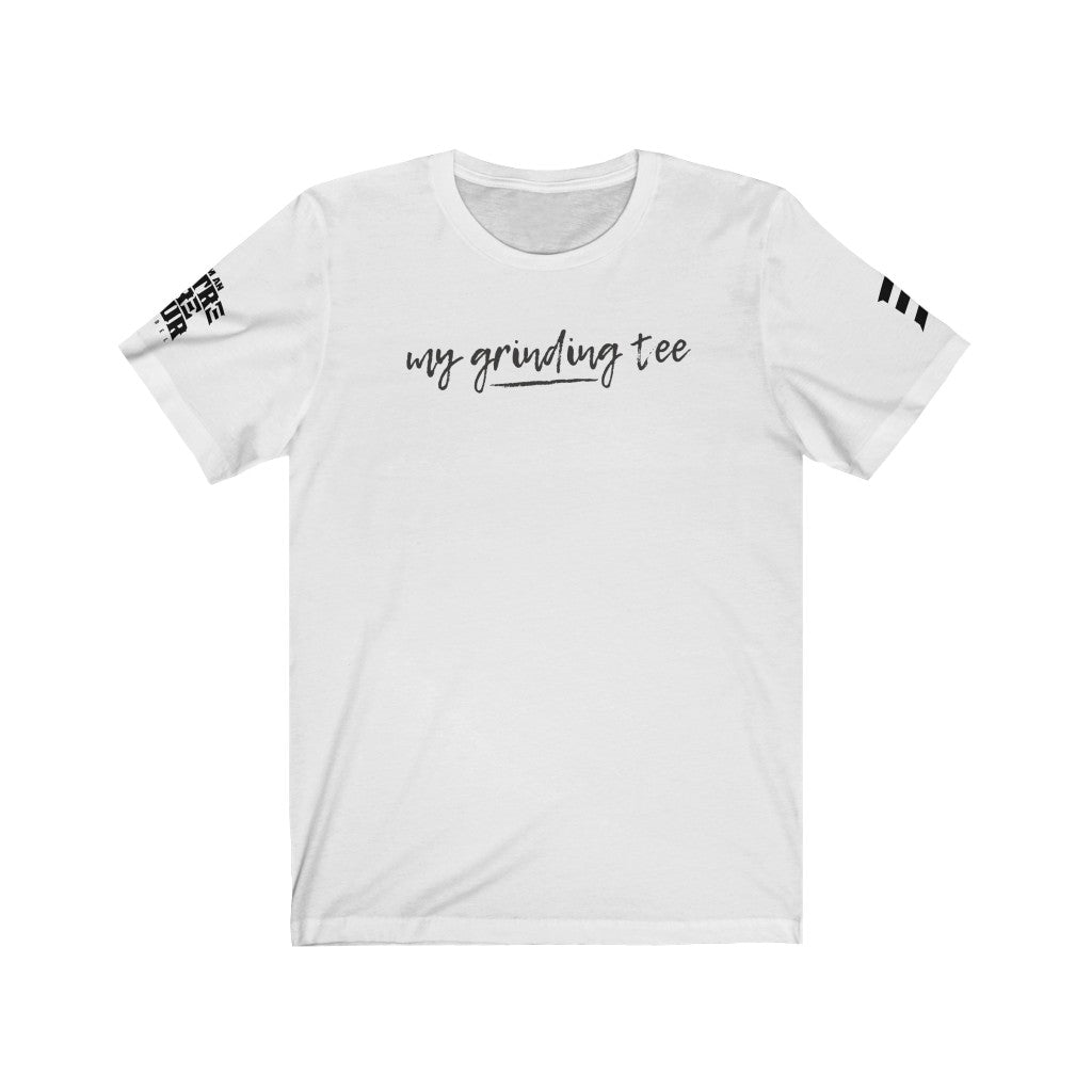 My Grinding Tee Unisex Jersey Short Sleeve Tee