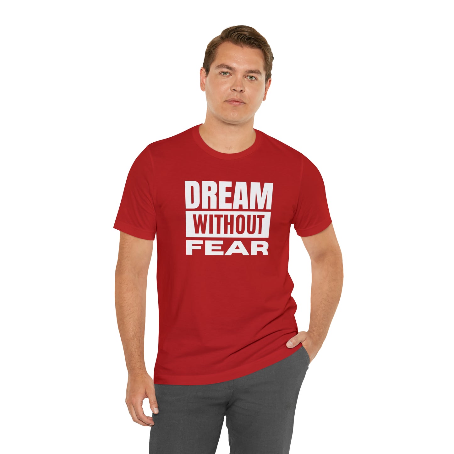 Dream Without Fear Unisex Jersey Short Sleeve Tee