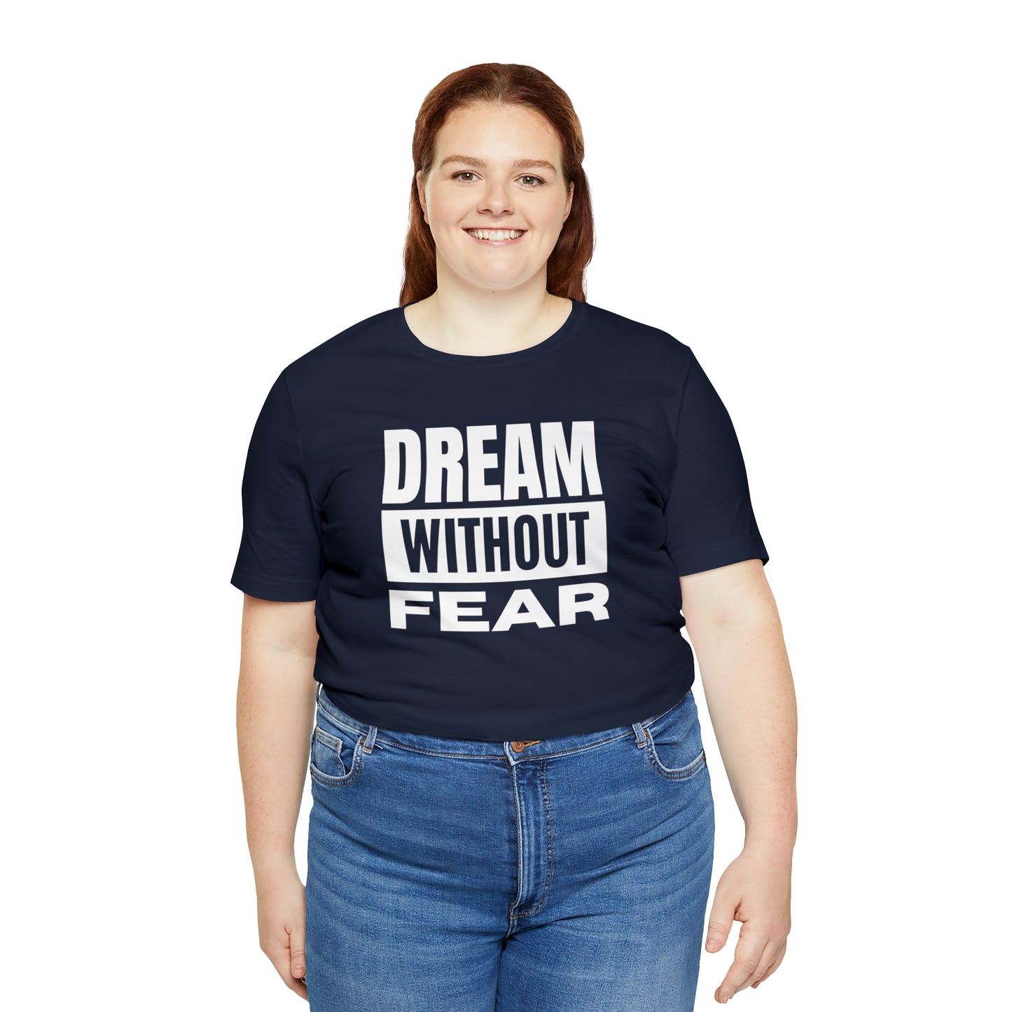 Dream Without Fear Unisex Jersey Short Sleeve Tee