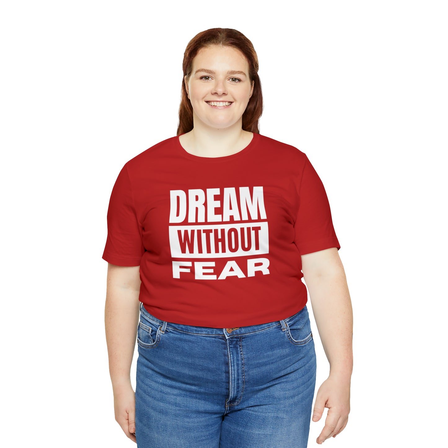 Dream Without Fear Unisex Jersey Short Sleeve Tee