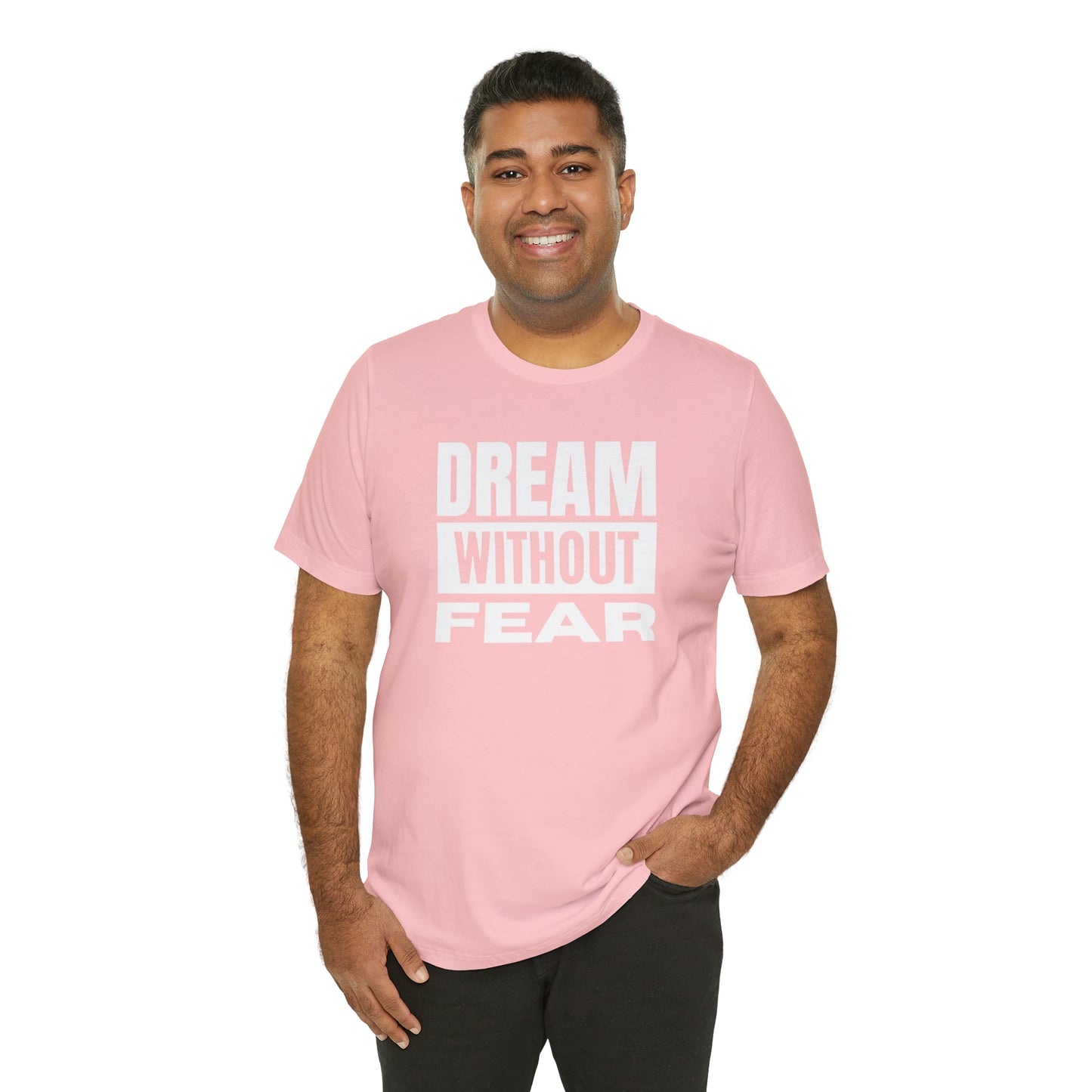 Dream Without Fear Unisex Jersey Short Sleeve Tee