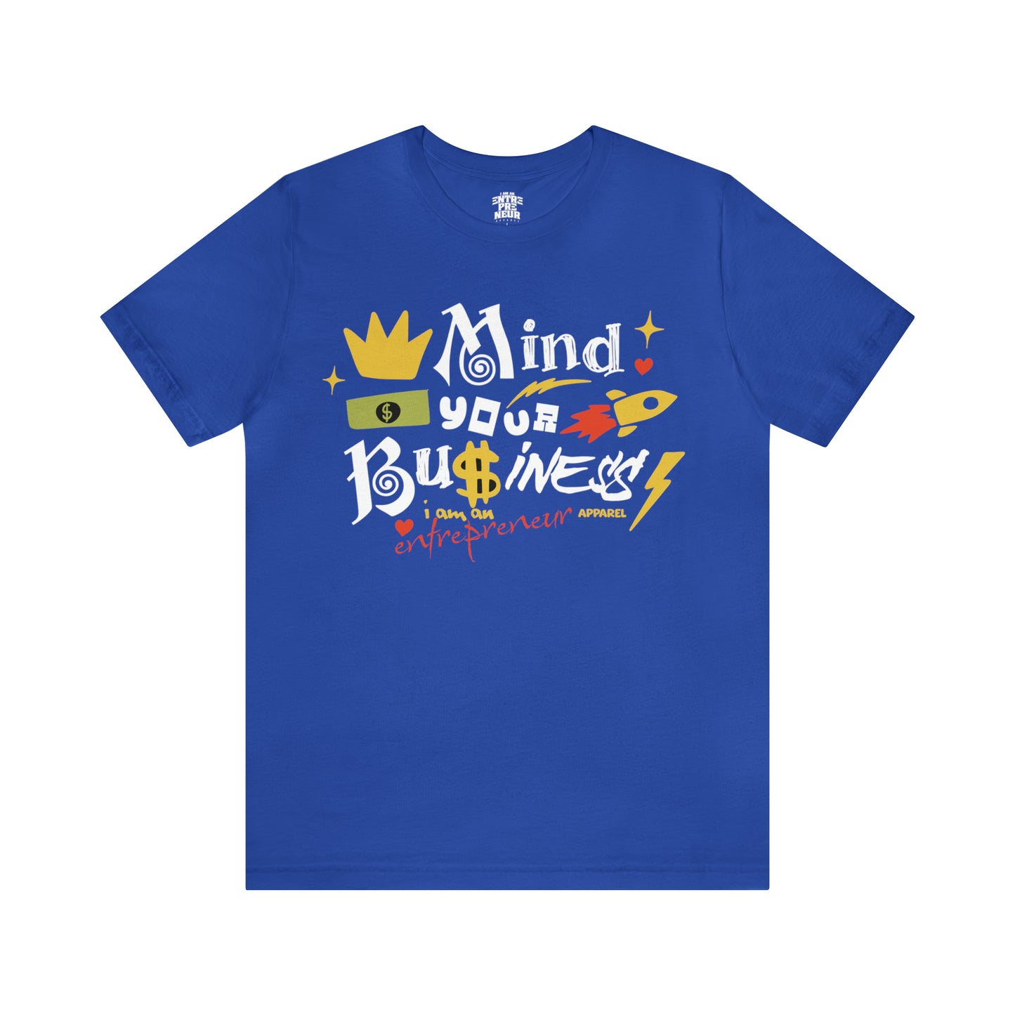 Mind Your Business Unisex Jersey Short Sleeve Tee