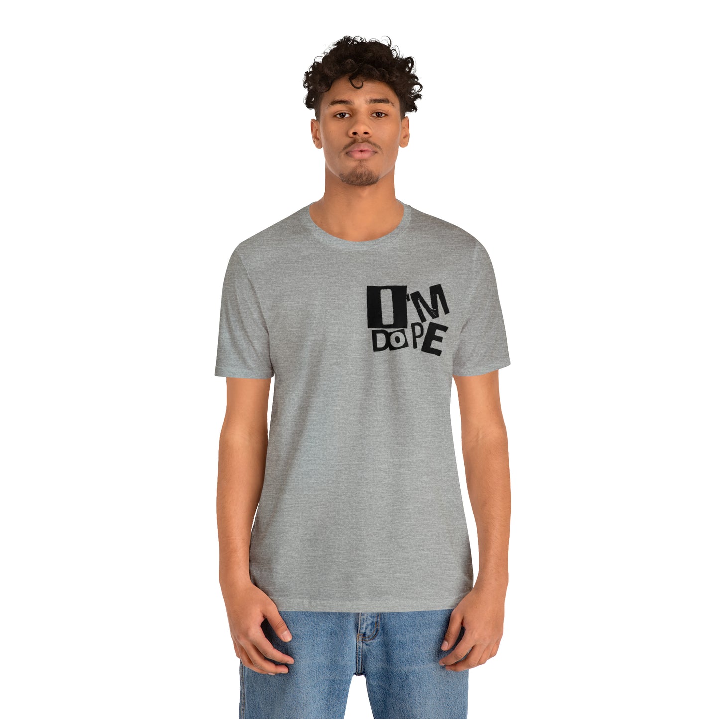 I'm Dope Unisex Jersey Short Sleeve Tee