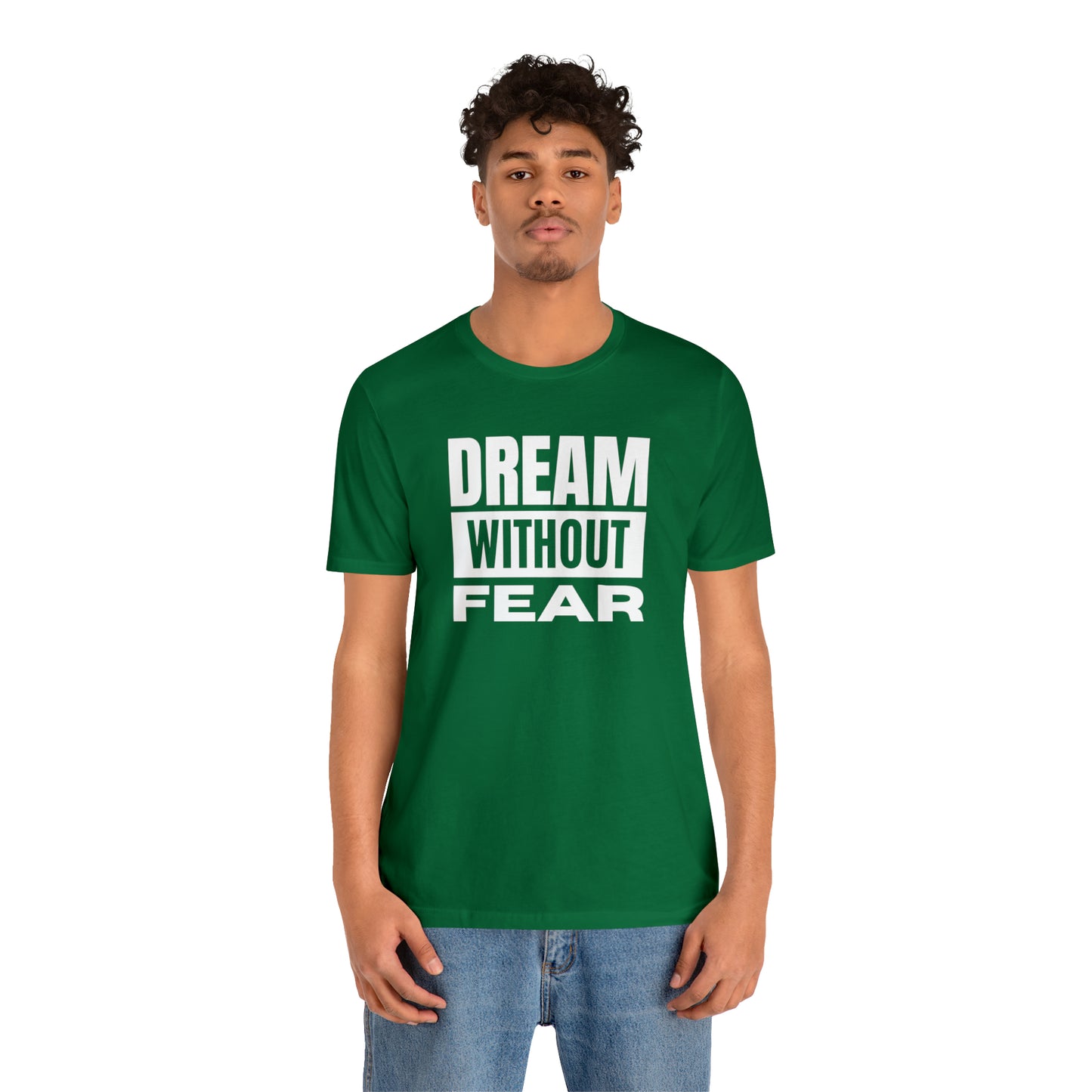 Dream Without Fear Unisex Jersey Short Sleeve Tee