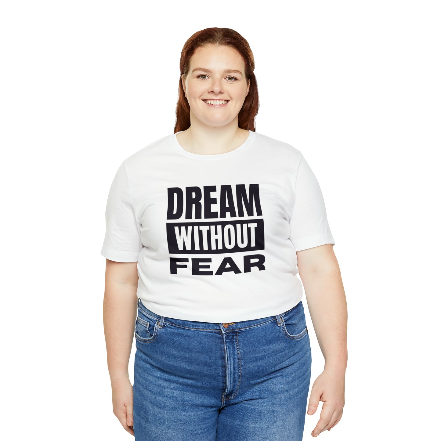 Dream Without Fear Unisex Jersey Short Sleeve Tee