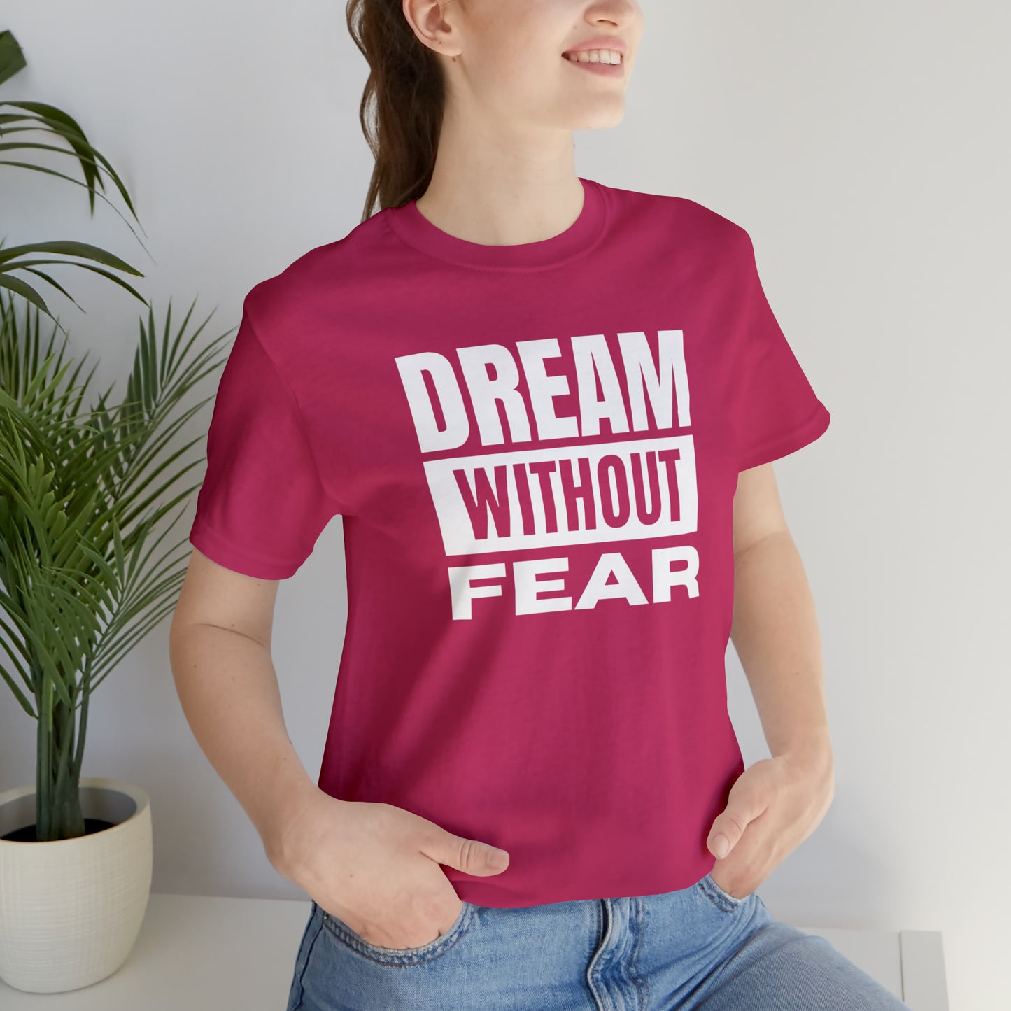 Dream Without Fear Unisex Jersey Short Sleeve Tee