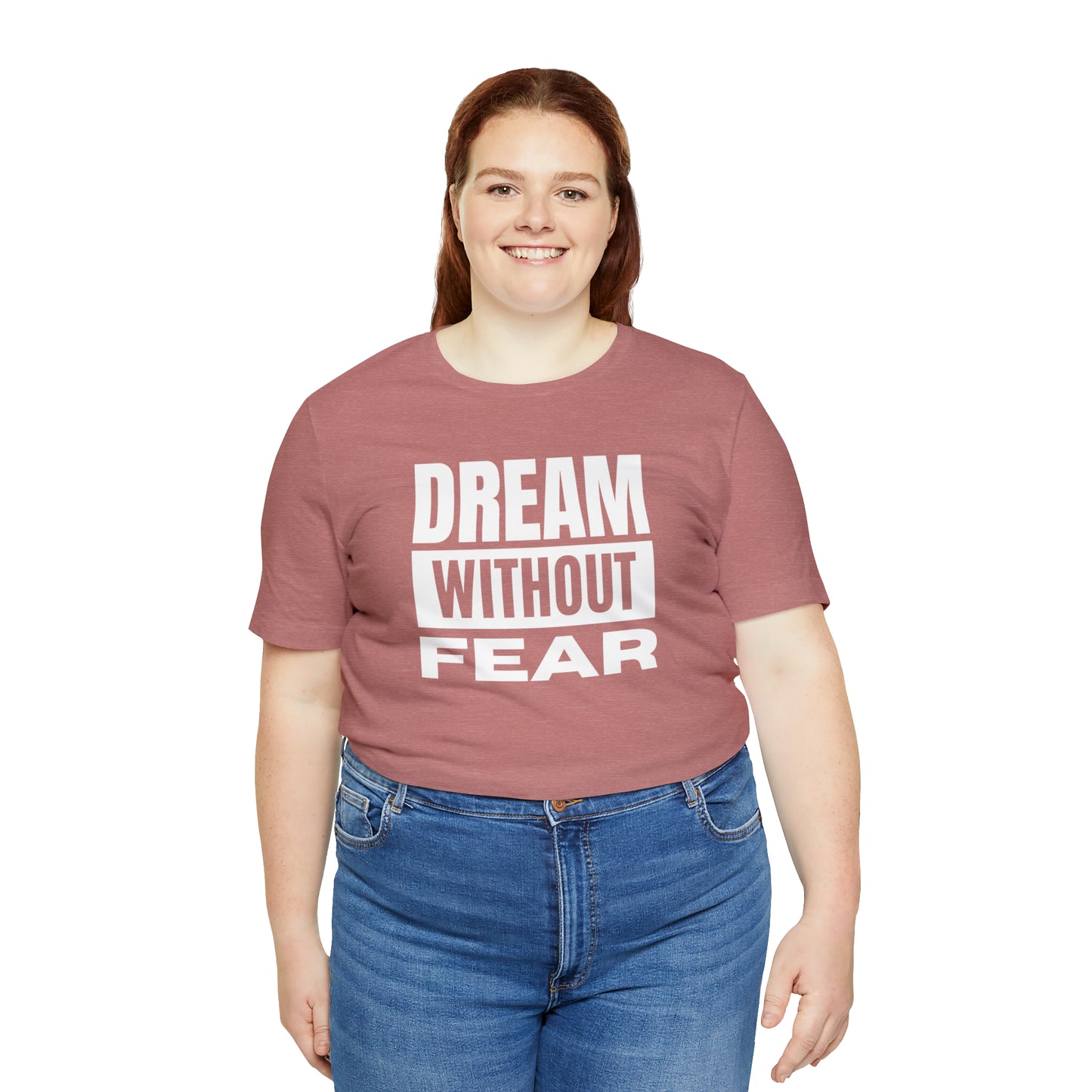 Dream Without Fear Unisex Jersey Short Sleeve Tee