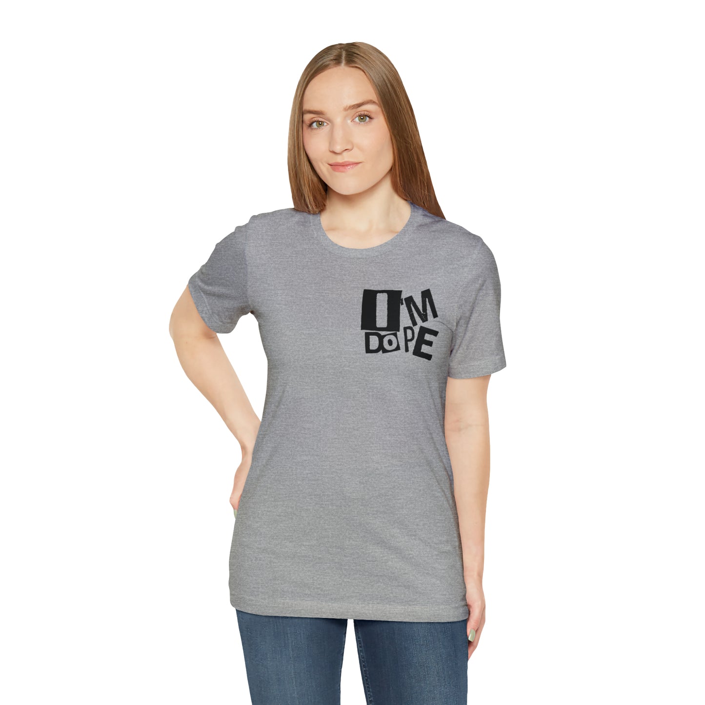 I'm Dope Unisex Jersey Short Sleeve Tee