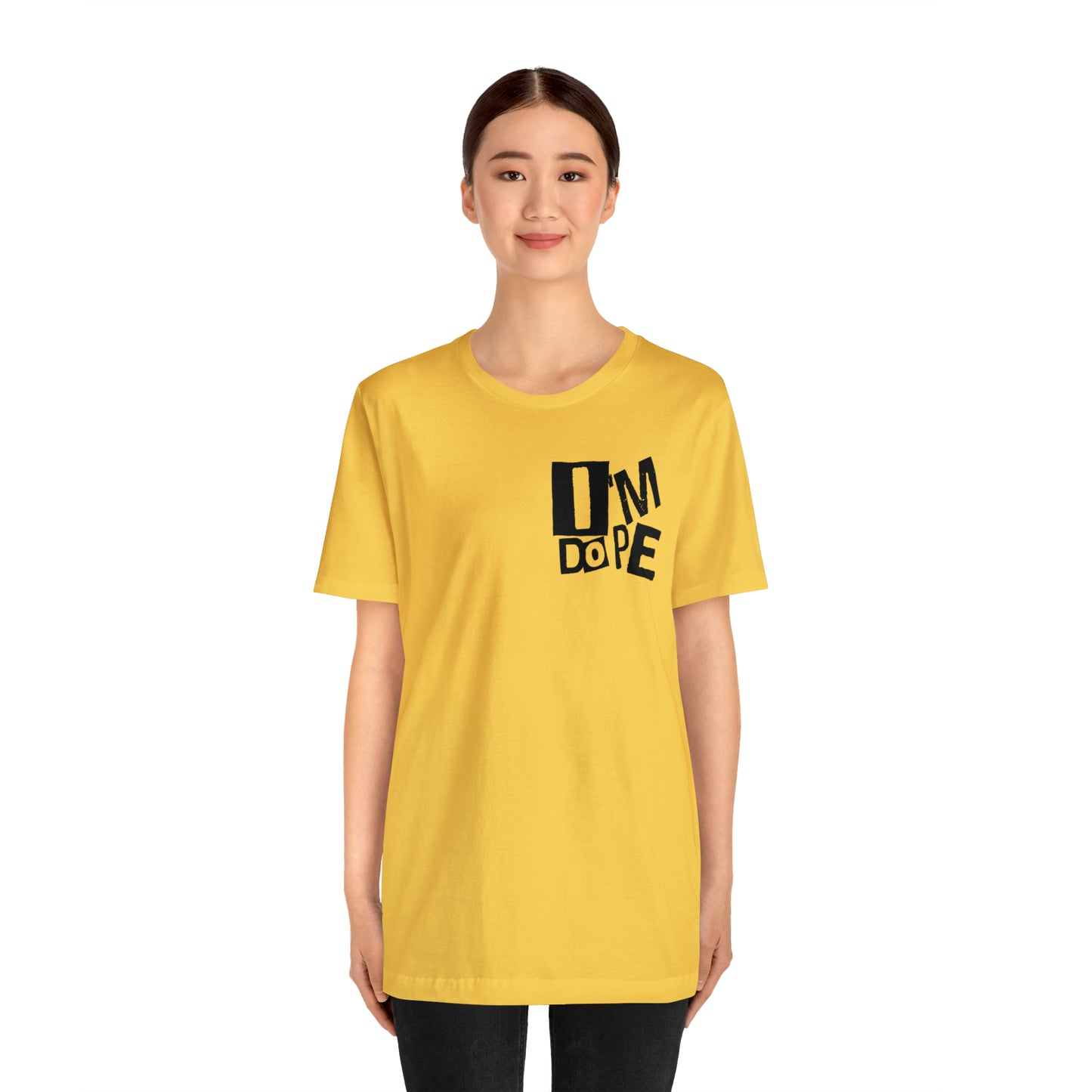 I'm Dope Unisex Jersey Short Sleeve Tee