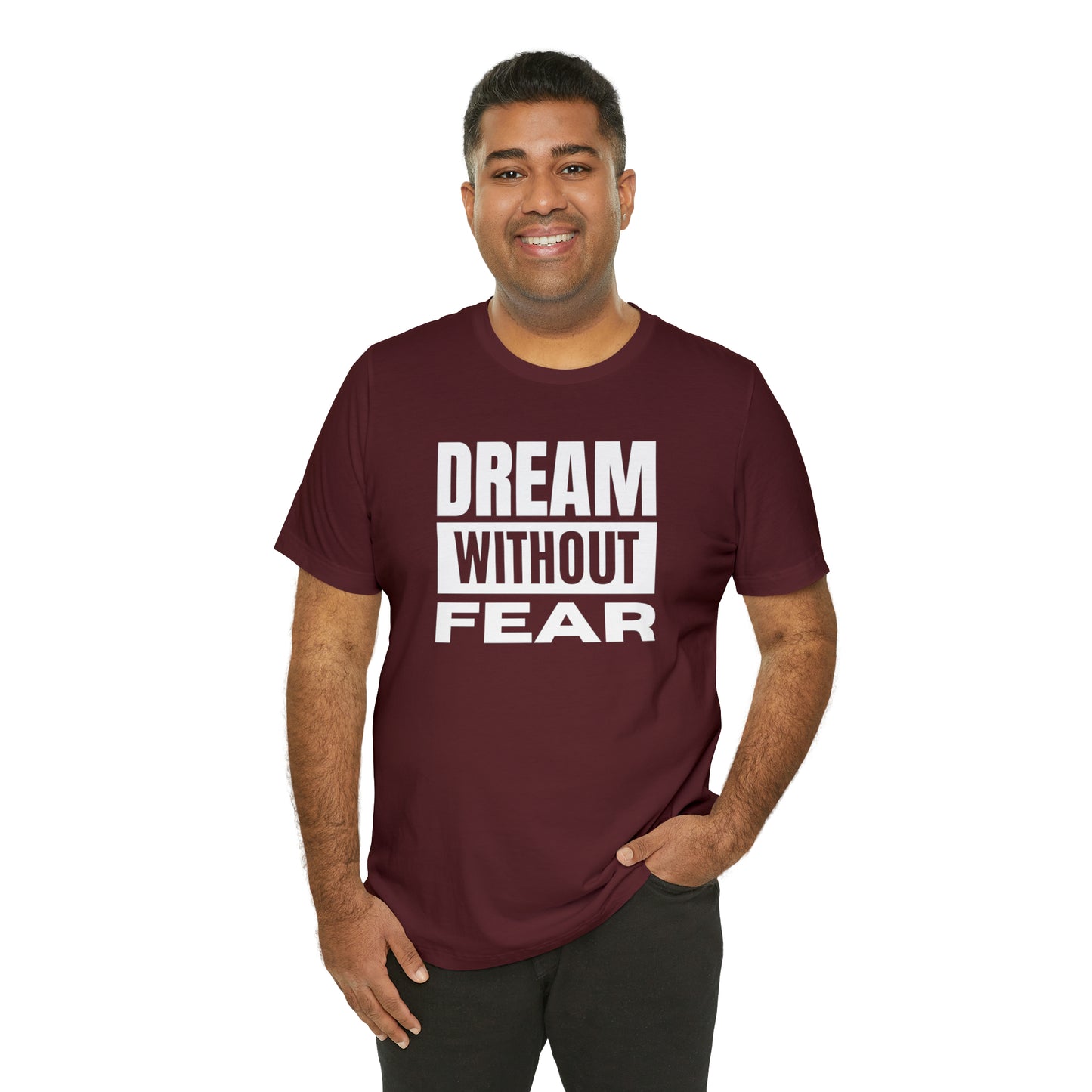 Dream Without Fear Unisex Jersey Short Sleeve Tee