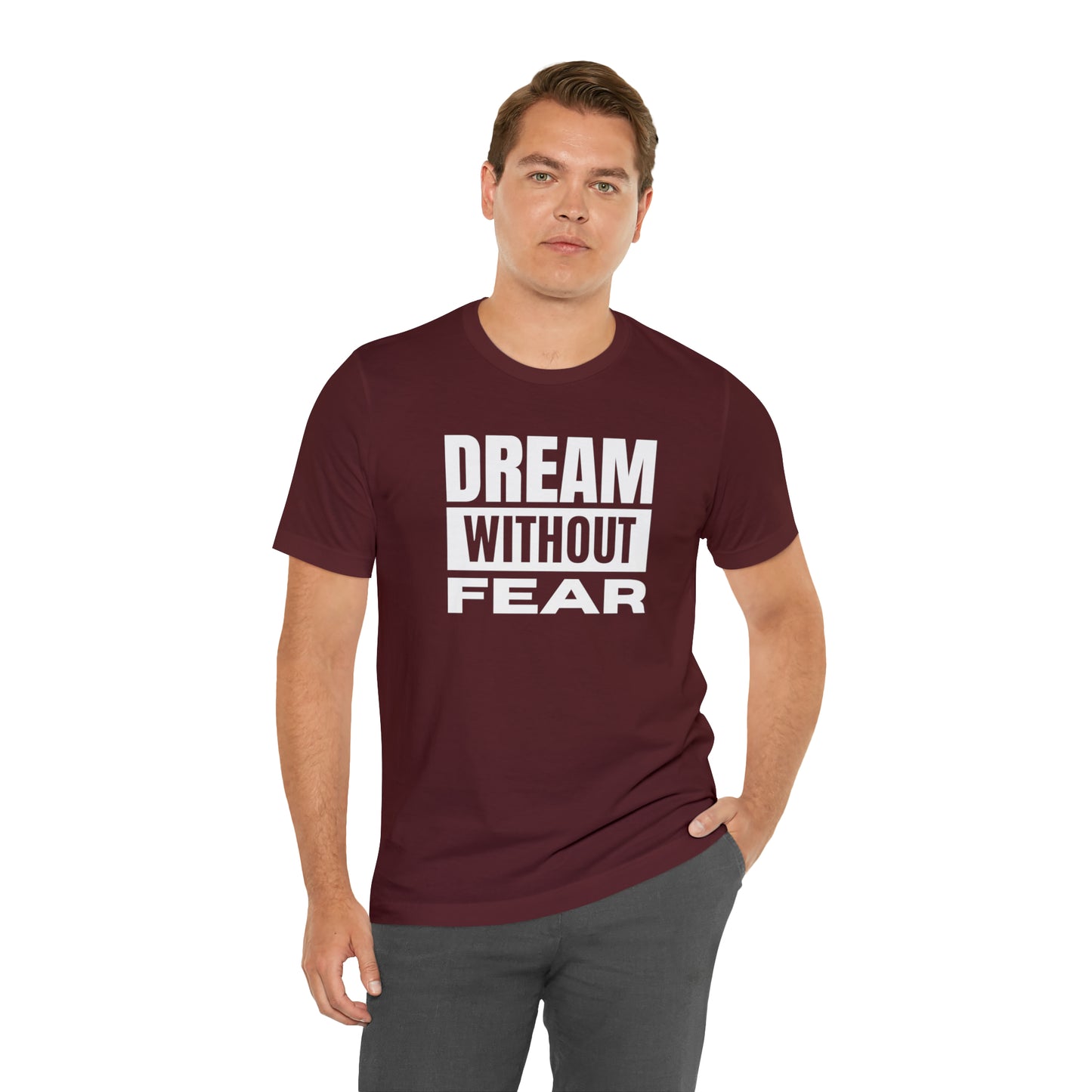 Dream Without Fear Unisex Jersey Short Sleeve Tee