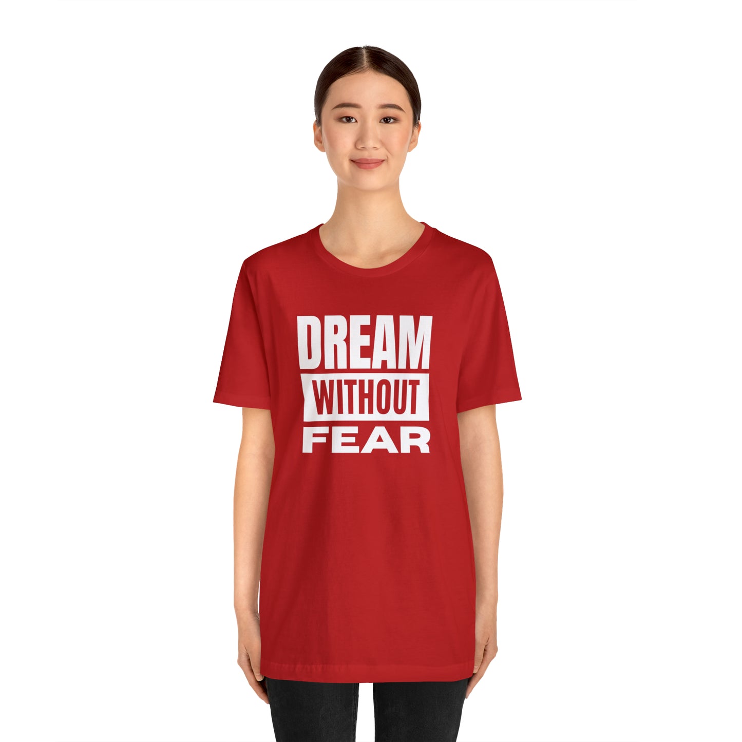 Dream Without Fear Unisex Jersey Short Sleeve Tee