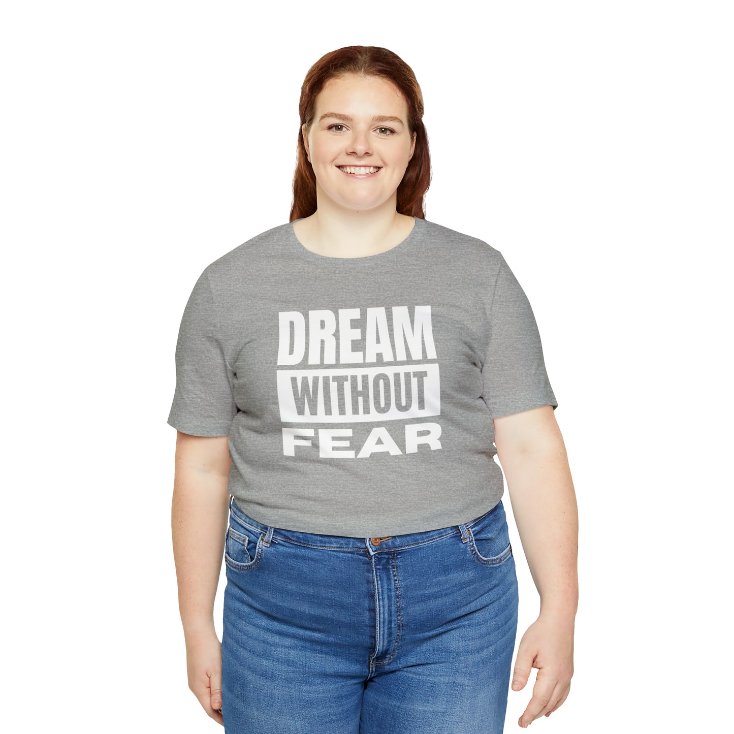 Dream Without Fear Unisex Jersey Short Sleeve Tee