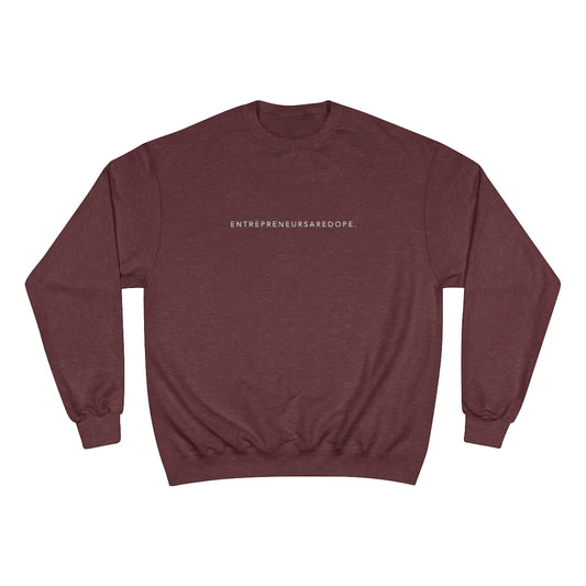 Entrepreneurs Are Dope Champion Sweatshirt
